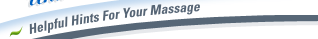 Helpful Hints For Your Massage
